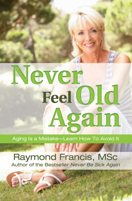 E-kniha Never Feel Old Again Raymond Francis