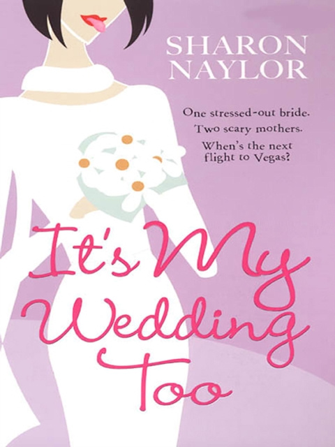 E-kniha It's My Wedding Too Sharon Naylor