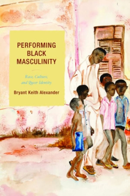 E-book Performing Black Masculinity Bryant Keith Alexander