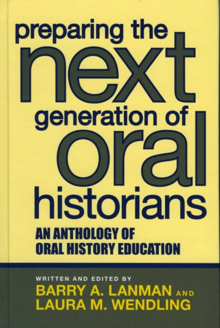 E-kniha Preparing the Next Generation of Oral Historians Barry A. Lanman