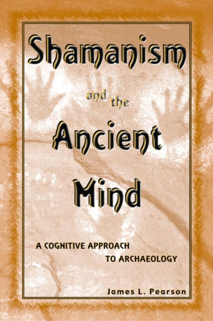 E-kniha Shamanism and the Ancient Mind James L. Pearson