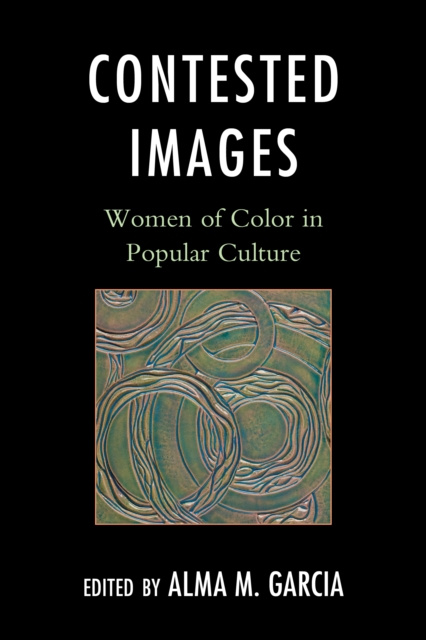 E-knjiga Contested Images Alma M. Garcia