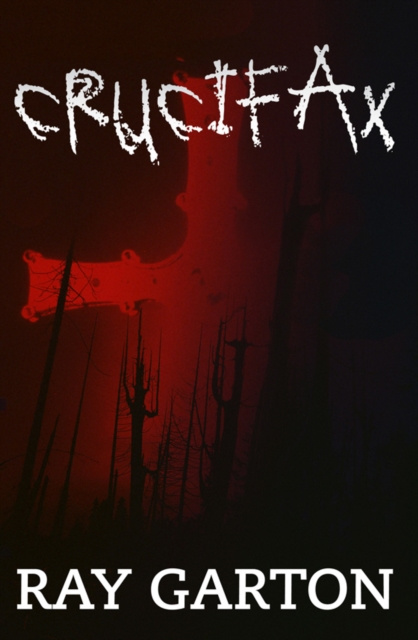 E-kniha Crucifax Ray Garton