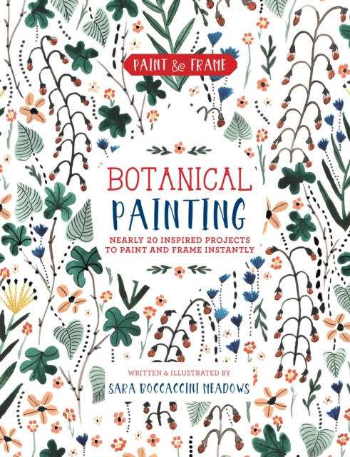 E-kniha Paint and Frame: Botanical Painting Sara Boccaccini Meadows