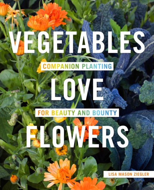 E-kniha Vegetables Love Flowers Lisa Mason Ziegler