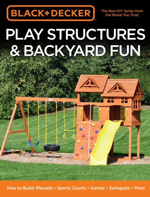 E-knjiga Black & Decker Play Structures & Backyard Fun Editors of Cool Springs Press