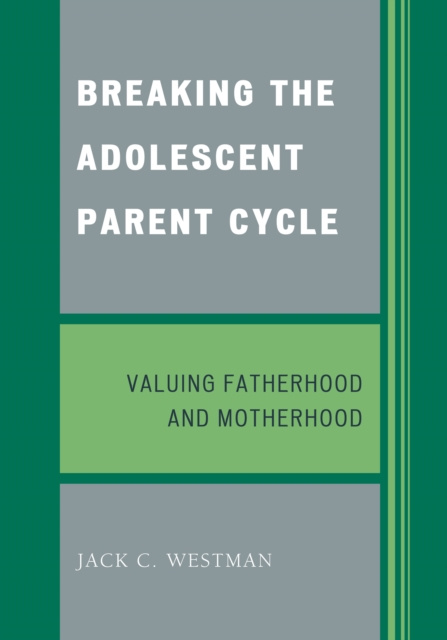 E-book Breaking the Adolescent Parent Cycle Jack C. Westman