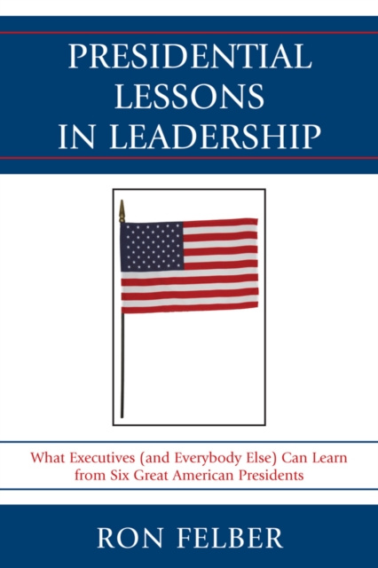 E-kniha Presidential Lessons in Leadership Ron Felber