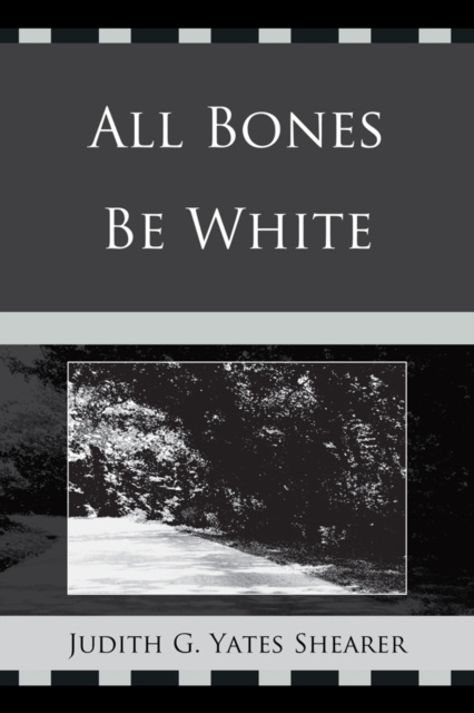 E-Book All Bones Be White Judith G. Yates Shearer