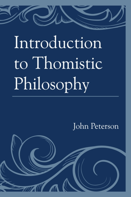 E-book Introduction to Thomistic Philosophy John Peterson