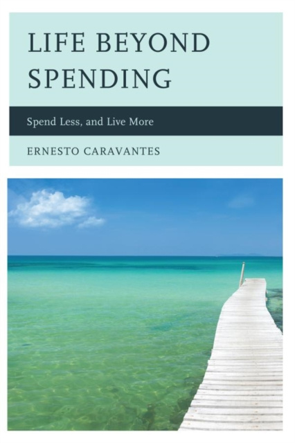 E-book Life Beyond Spending Ernesto Caravantes