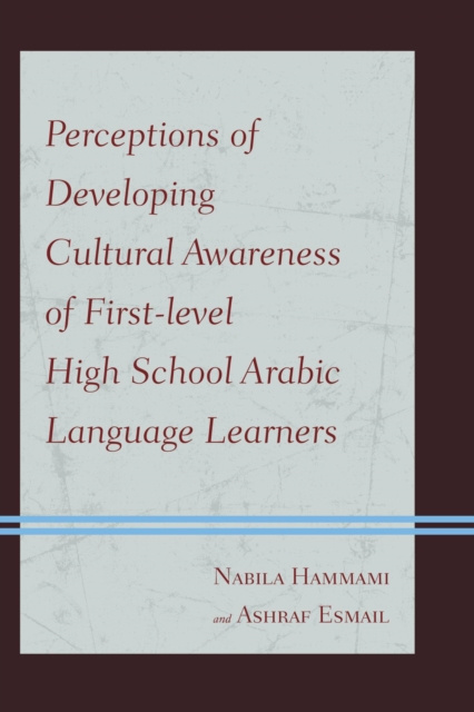 E-kniha Perceptions of Developing Cultural Awareness of First-level High School Arabic Language Learners Nabila Hammami
