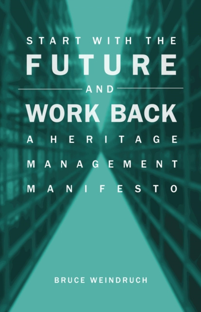 E-knjiga Start With the Future and Work Back Bruce Weindruch