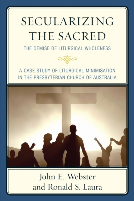 E-Book Secularizing the Sacred John E. Webster