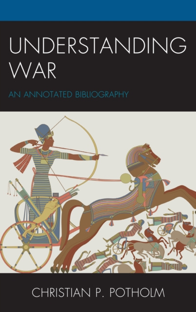 E-knjiga Understanding War Christian P. Potholm