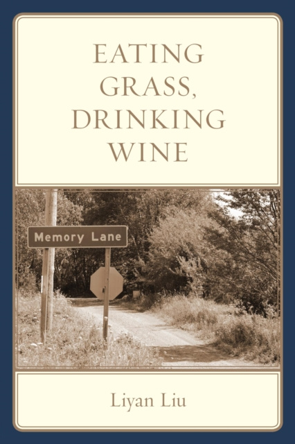 E-Book Eating Grass, Drinking Wine Liyan Liu
