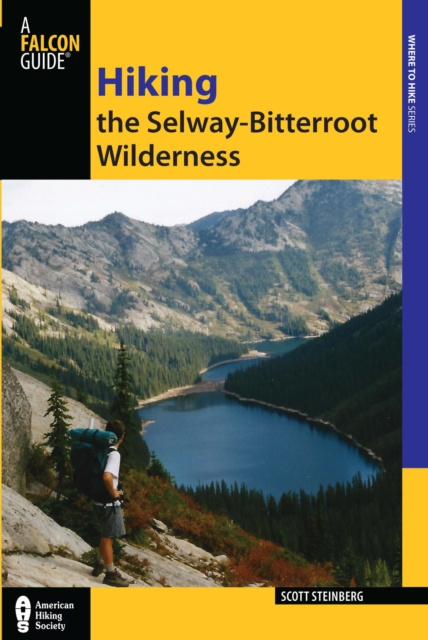 E-kniha Hiking the Selway-Bitterroot Wilderness Scott Steinberg