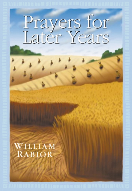 E-Book Prayers for Later Years William E. Rabior