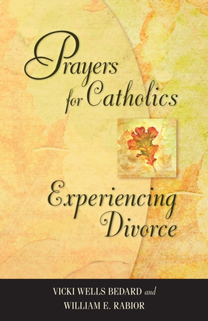 E-knjiga Prayers for Catholics Experiencing Divorce Vicki Wells Bedard