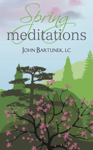 E-knjiga Spring Meditations Father John Bartunek LC SThD