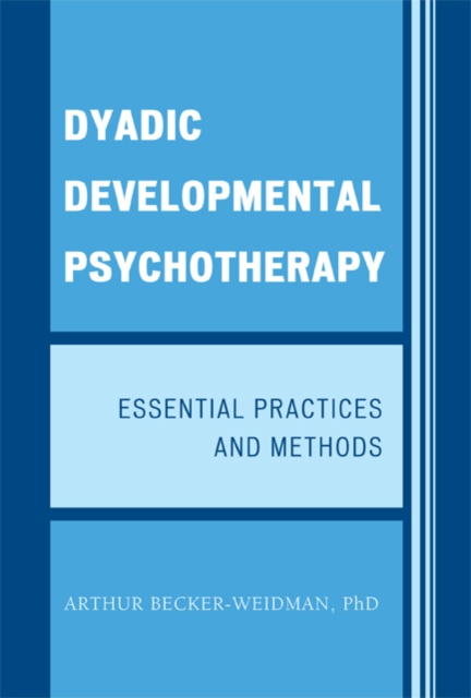 E-book Dyadic Developmental Psychotherapy Arthur Becker-Weidman