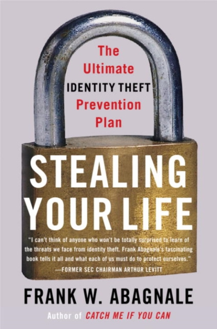 E-kniha Stealing Your Life Frank W. Abagnale