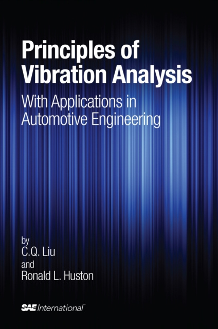 E-kniha Principles of Vibration Analysis with Applications in Automotive Engineering Ronald L Huston