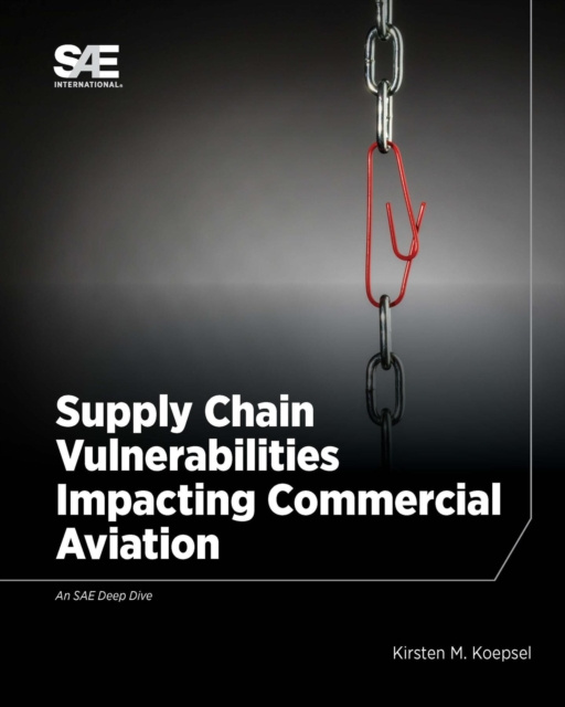 E-knjiga Supply Chain Vulnerabilities Impacting Commercial Aviation Kirsten M. Koepsel