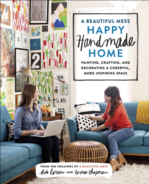 E-kniha Beautiful Mess Happy Handmade Home Elsie Larson
