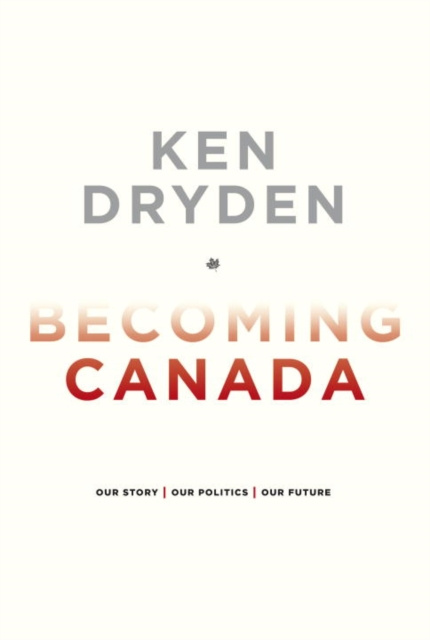 E-book Becoming Canada Ken Dryden