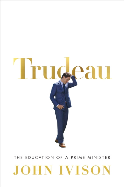 E-book Trudeau John Ivison