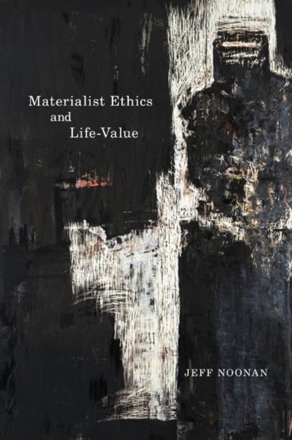 E-kniha Materialist Ethics and Life-Value Jeff Noonan