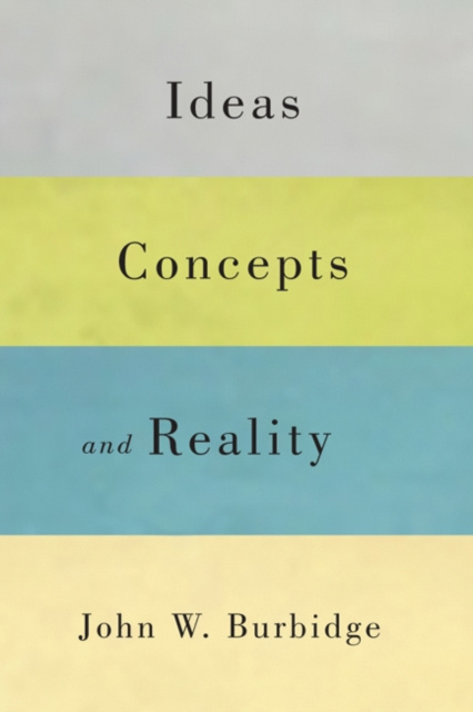 E-Book Ideas, Concepts, and Reality John W. Burbidge
