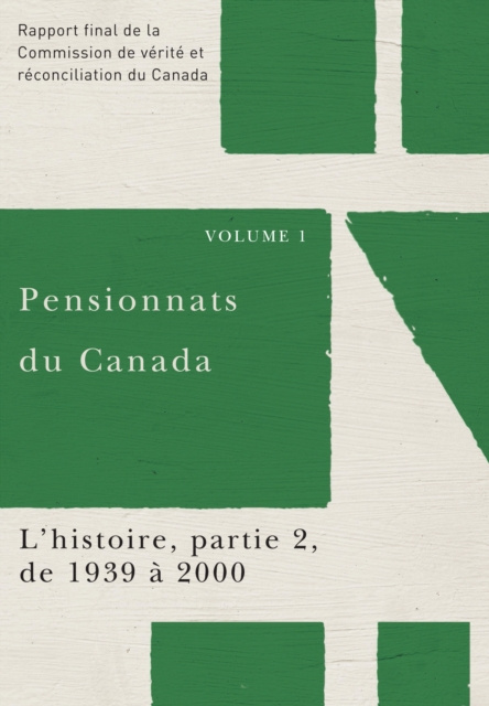 E-kniha Pensionnats du Canada : L'histoire, partie 2, de 1939 a 2000 Commission de verite et reconciliation du Canada