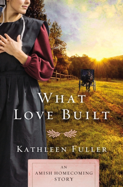 E-kniha What Love Built Kathleen Fuller