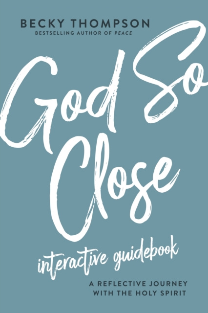 E-book God So Close Interactive Guidebook Becky Thompson