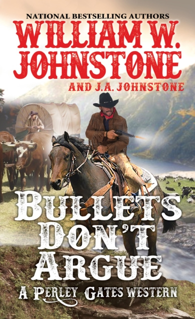 E-book Bullets Don't Argue William W. Johnstone