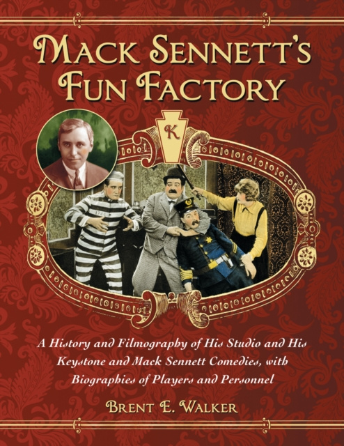 E-book Mack Sennett's Fun Factory Walker Brent E. Walker