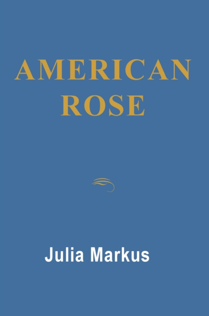 E-kniha American Rose Julia Markus