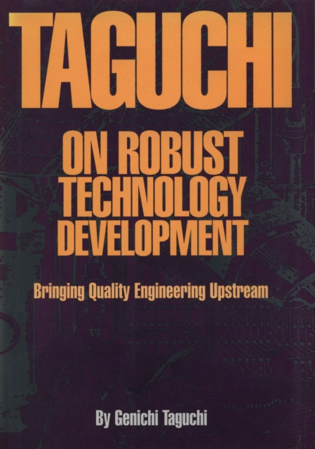 E-book Taguchi on Robust Technology Development: Bringing Quality Engineering Upstream Genichi Taguchi