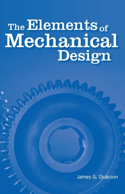 E-kniha Elements of Mechanical Design James G. Skakoon