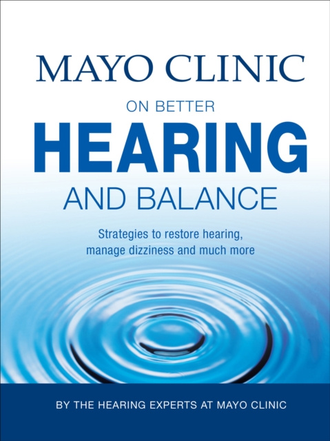 E-kniha Mayo Clinic on Better Hearing and Balance Mayo Clinic
