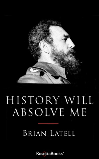 E-book History Will Absolve Me Brian Latell
