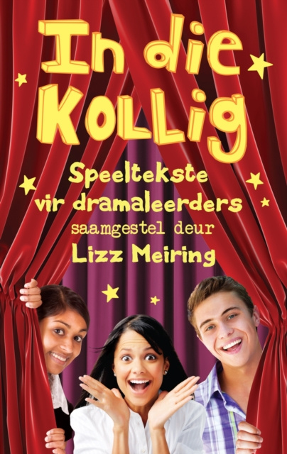 E-knjiga In die kollig: Speeltekste vir dramaleerders Lizz Meiring