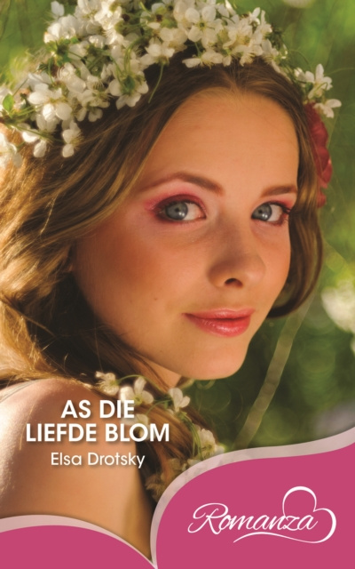 E-knjiga As die liefde blom Elsa Drotsky