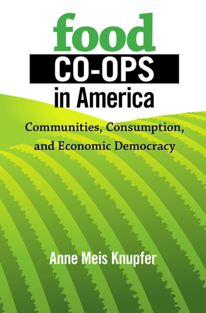 E-Book Food Co-ops in America Anne Meis Knupfer