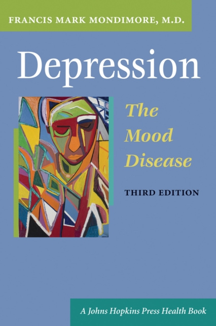 E-kniha Depression, the Mood Disease Francis Mark Mondimore