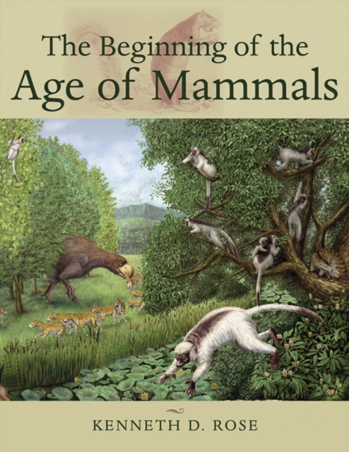 E-Book Beginning of the Age of Mammals Kenneth D. Rose