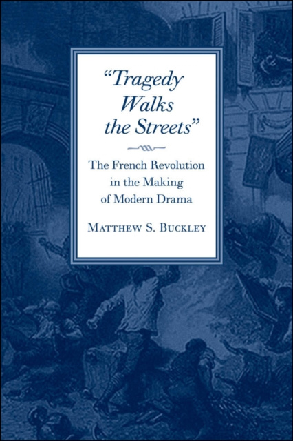 E-book Tragedy Walks the Streets Matthew S. Buckley