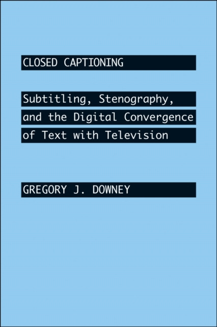E-knjiga Closed Captioning Gregory J. Downey